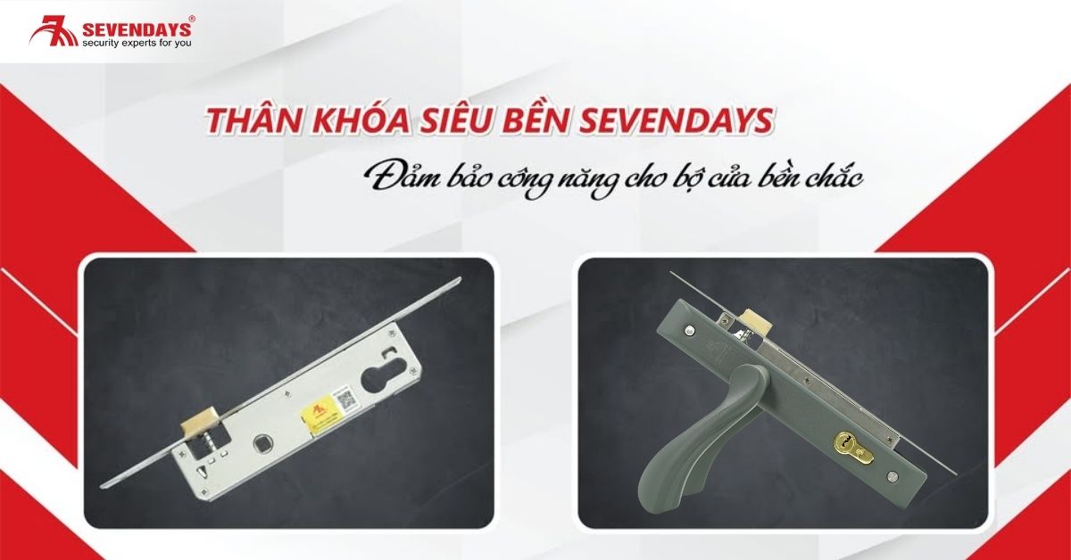Lưu ý khi chọn lựa thân khóa đơn điểm Sevendays Lựa chọn thân khóa phù hợp
