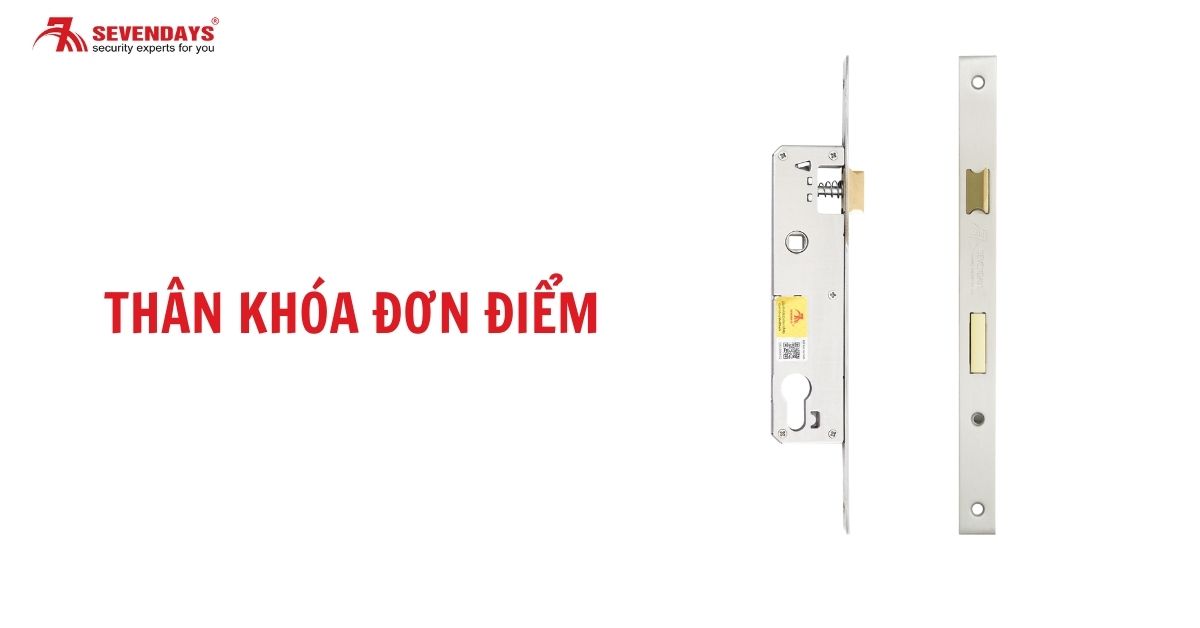 Lưu ý khi chọn lựa thân khóa đơn điểm Sevendays Cấu tạo thân khóa đơn điểm 85 - 30